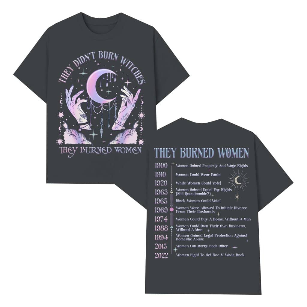 They Didn't Burn Witches They Burned Women Tee – Feminist Gift for Women Witchy Boho