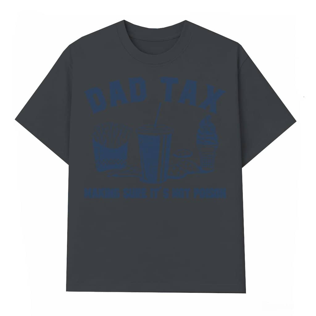 Dad Tax Noun T-Shirt – Father's Day Gift for Dad Funny