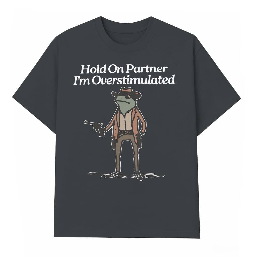 Funny Hold On Partner Overstimulated Cowboy Frog T-shirt – Gift for Him