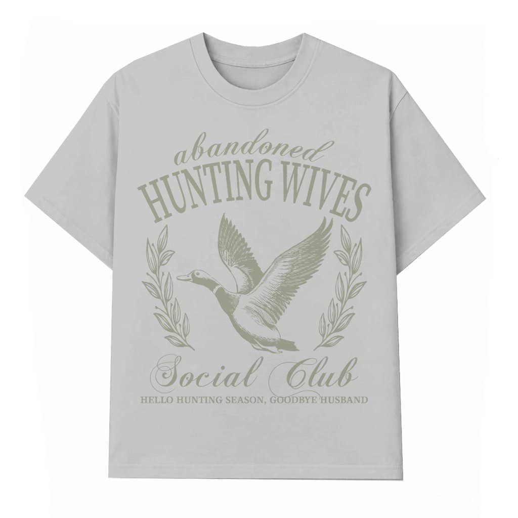 Abandoned Hunting Wives Social Club T-shirt – Hunting Season Gift for Her Funny