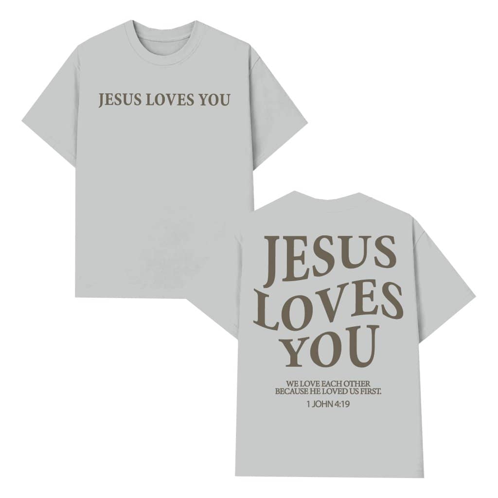 Jesus Loves You T-shirt – Religious Gift for Believers Christian Bible Verse