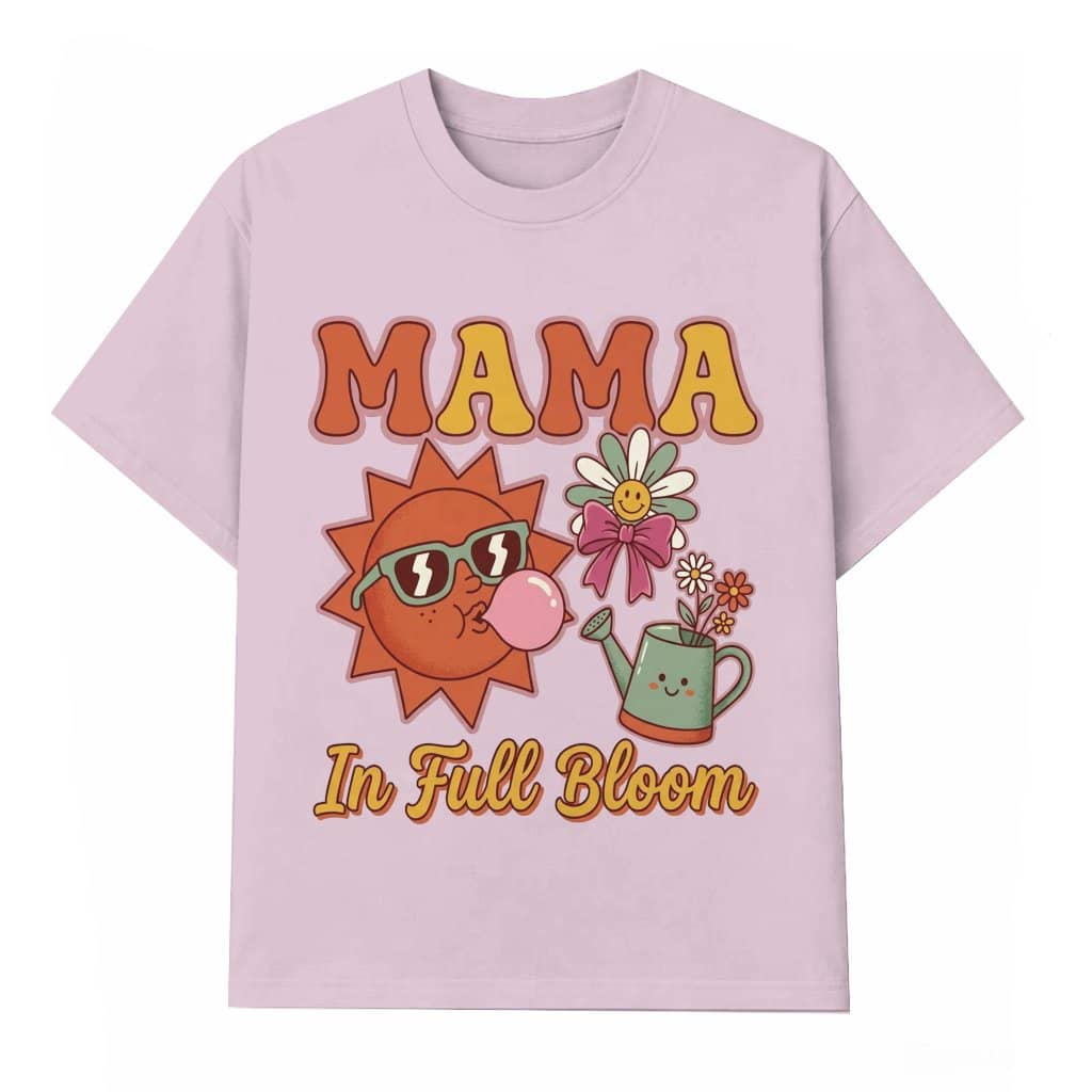 Mama In Full Bloom Floral T-shirt – Mother's Day Gift for Mom