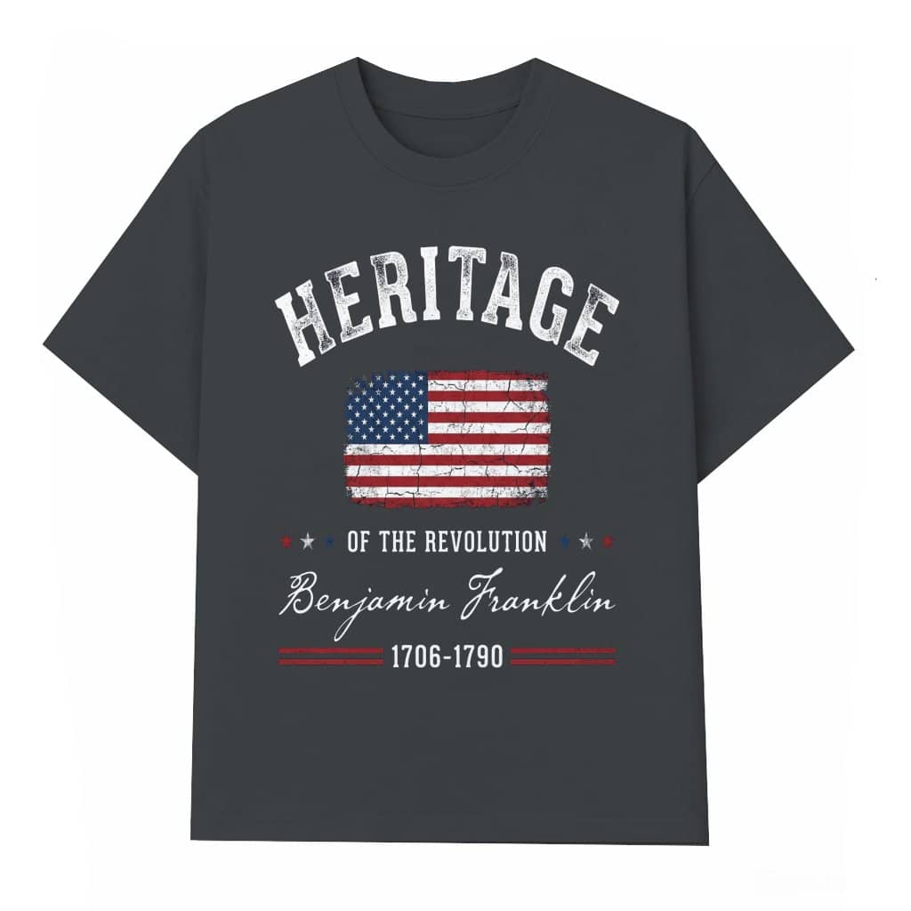 American Heritage of the Revolution Benjamin Franklin T-Shirt - Descendant of a Patriot Shirt - Patriotic USA Gift for men & women