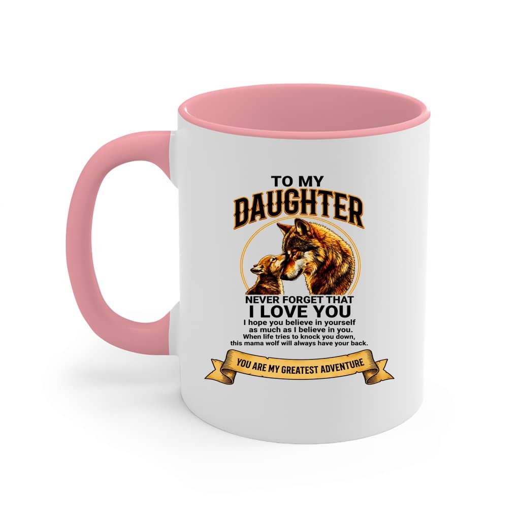 To My Daughter Never Forget That I Love You Mama Wolf Accent Mug - Animal Theme Nursery Mug - Cute Mother's Day Gift for Animal Lovers