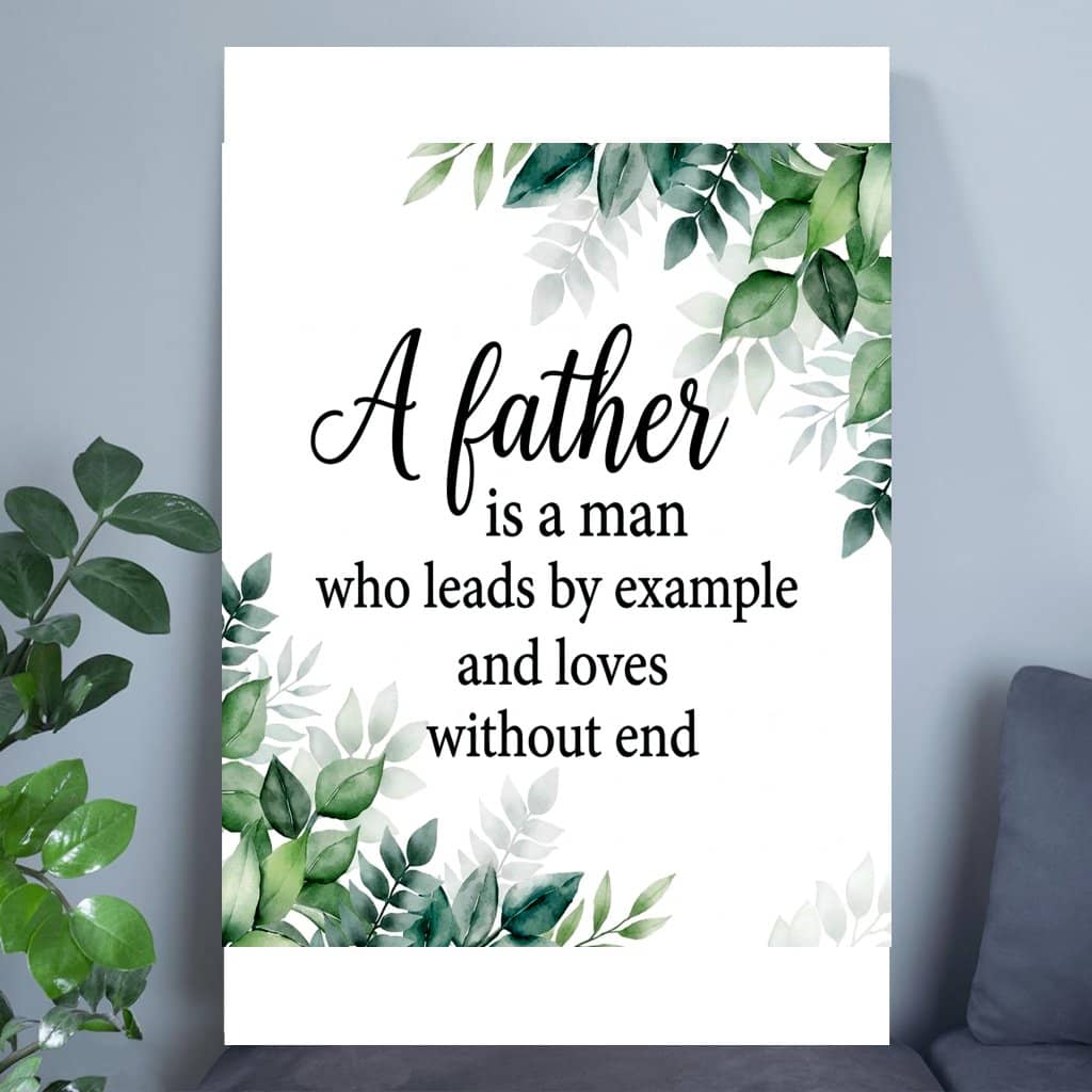 Inspirational Father Quote Poster – A Father Is A Man Who Leads By Example Wall Art Print – Father’s Day Wall Decor Gift for men