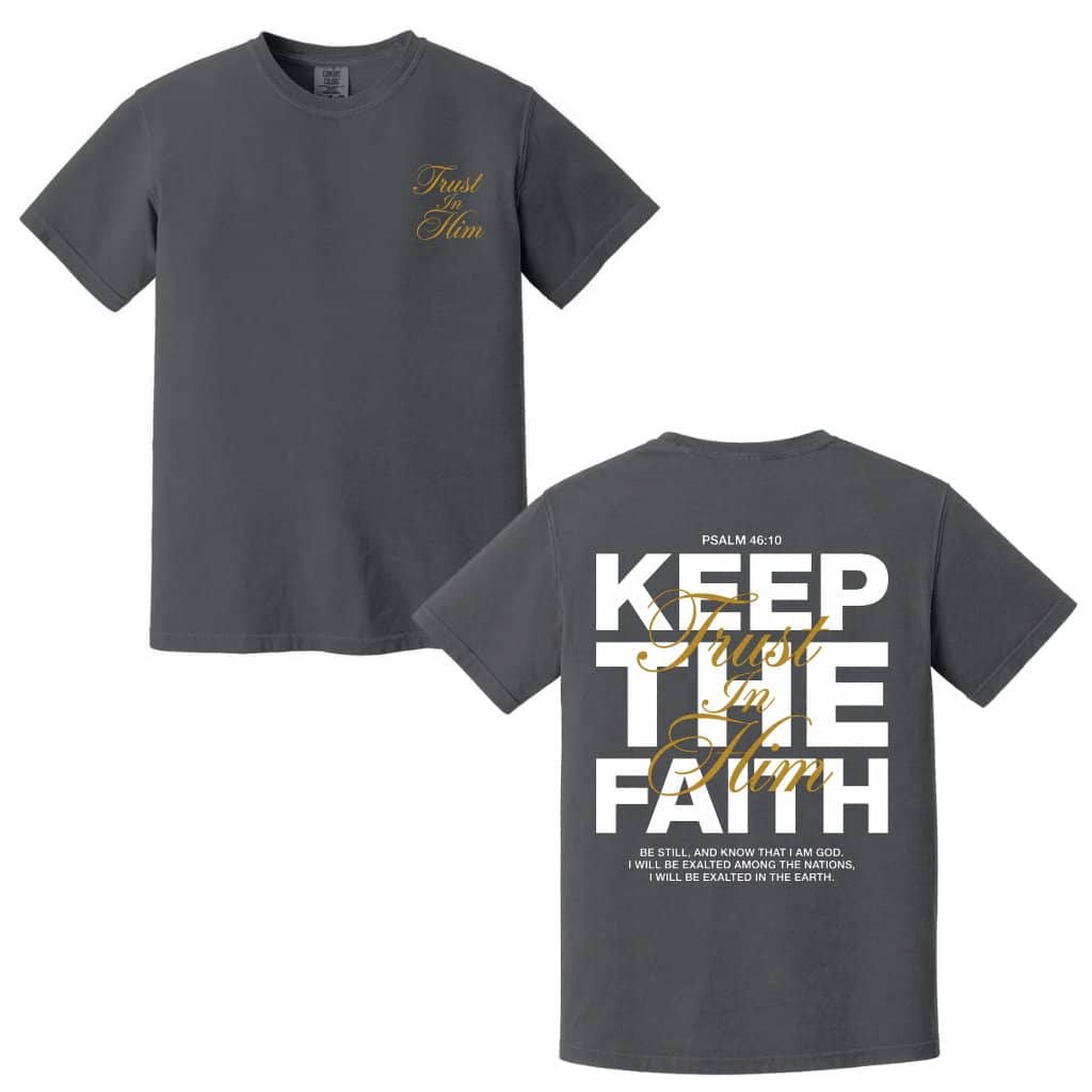 Comfort Colors Trust In Him Keep The Faith Christian Shirts for Men - Jesus Faith Gift for Him