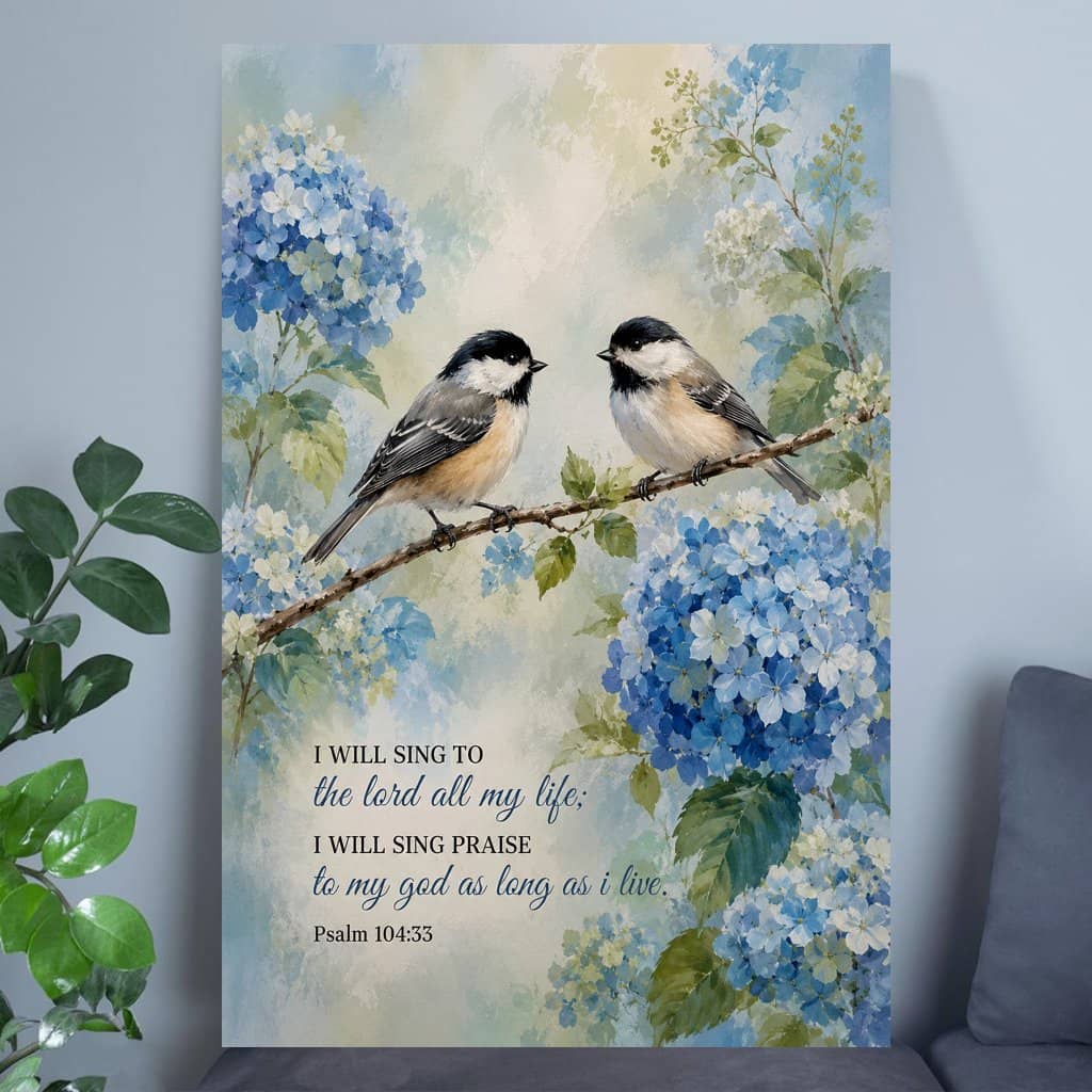 Vintage I Will Sing to the Lord Christian Bird Hydrangea Poster Wall Art Decor - Bible Verse Scripture Poster Art Prints - Christian Gift for Home Decor