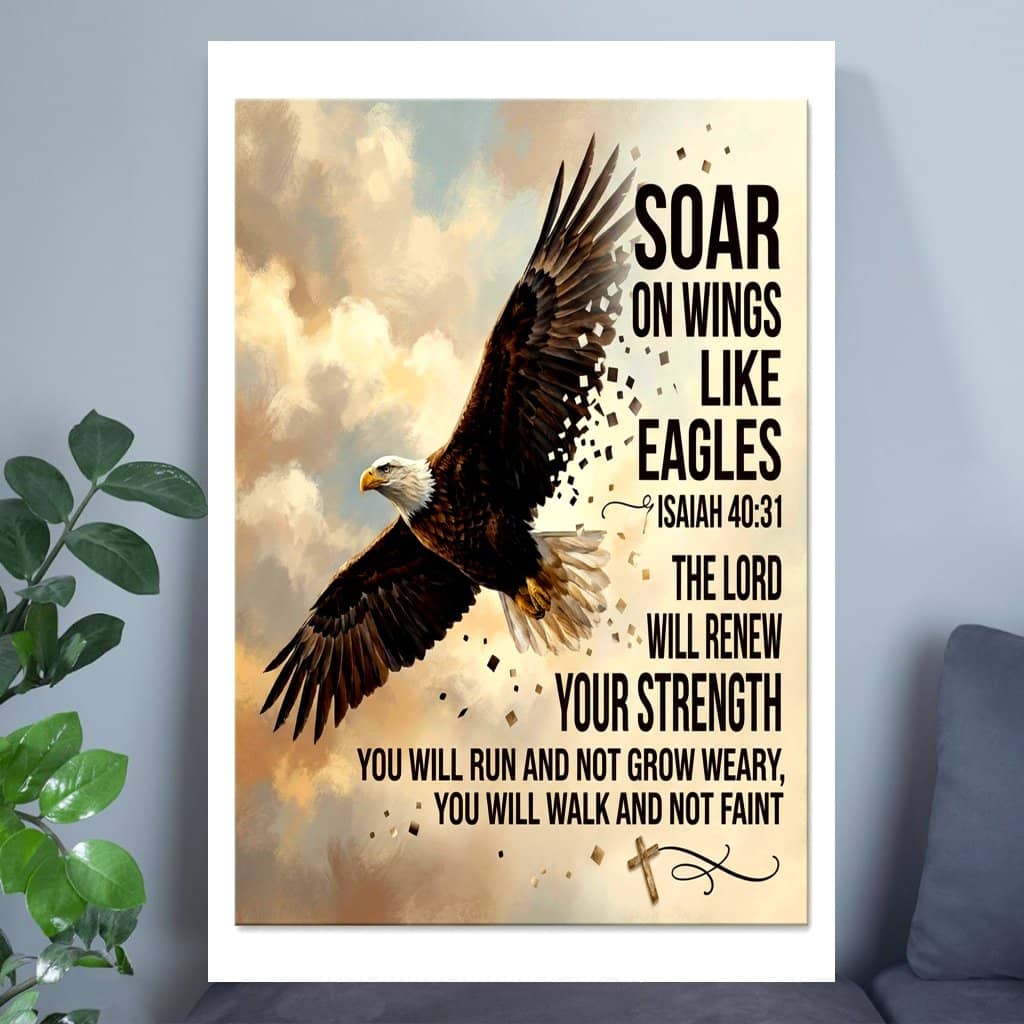 Soar On Wings Like Eagles Wall Art Poster - The Lord Will Renew Your Strength Poster - Inspirational Christian Gift for Jesus Lovers