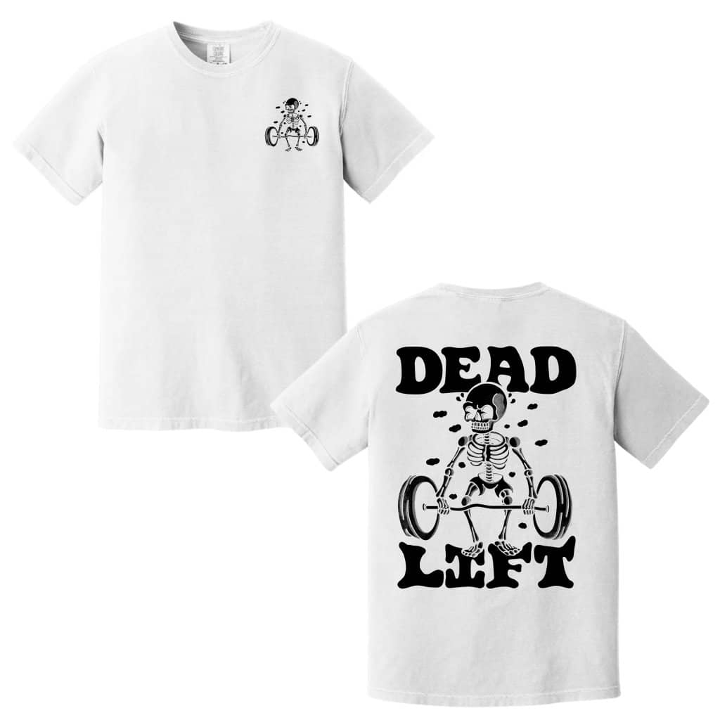 Comfort Colors Dead Lift Shirt - Funny Skeleton Loves to Lift Heavy Shirt - Perfect Father's Day Gift for Weightlifting Enthusiasts