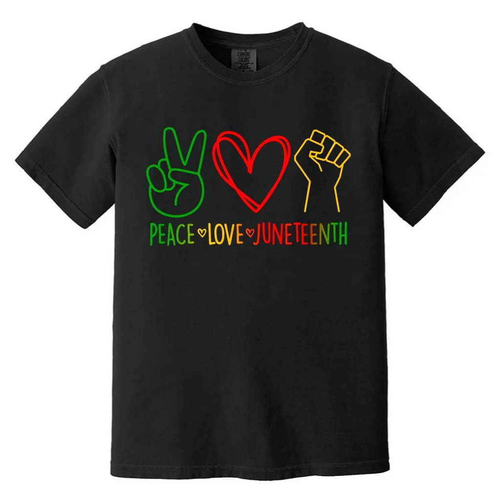 Comfort Colors Peace Love Juneteenth Shirt - Funny Juneteenth Gift for Her