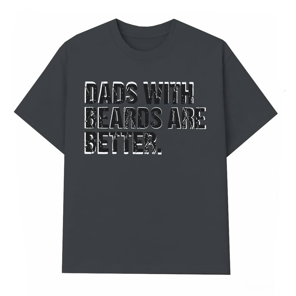 Retro Dads With Beards Are Better Funny Dad T-Shirt - Father’s Day Gift for Him