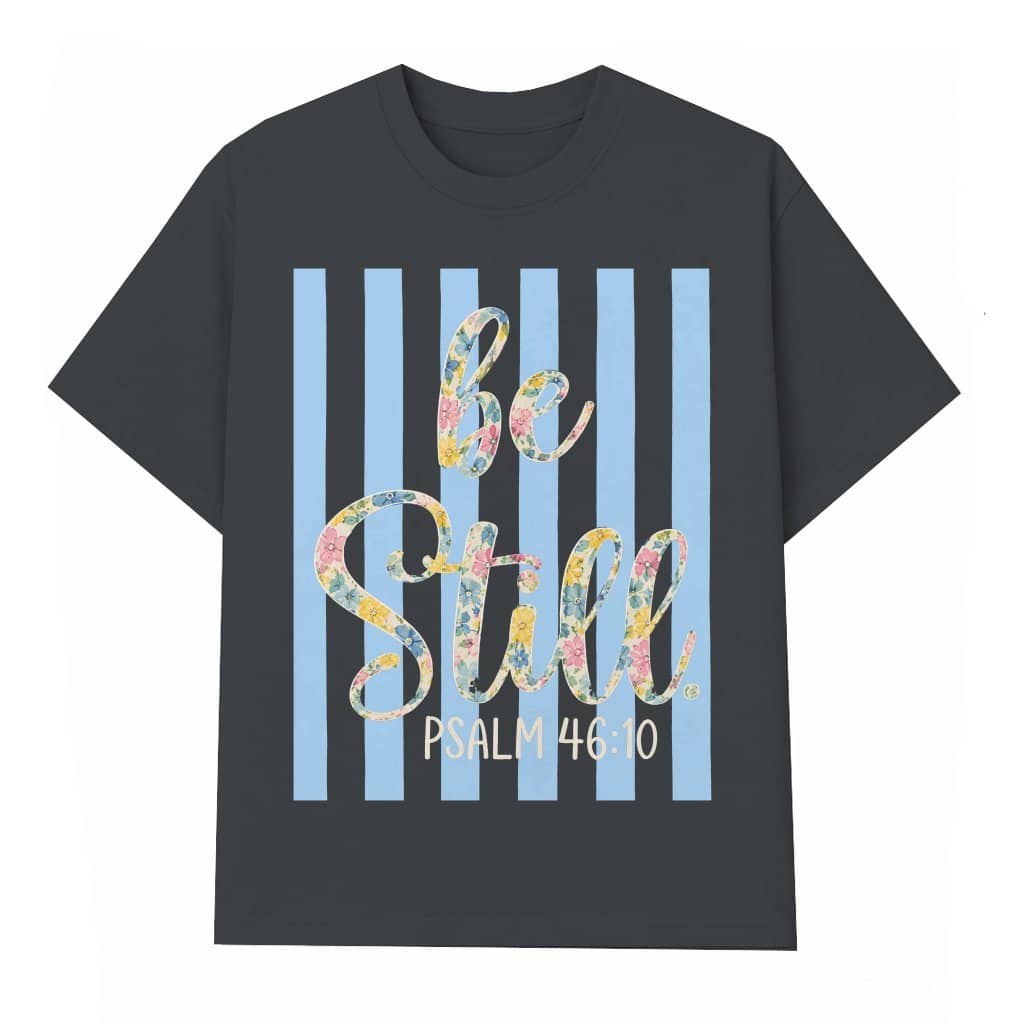 Floral Blue Striped Be Still Psalm 46:10 Jesus Bible T-Shirt - Christian Gift for Her