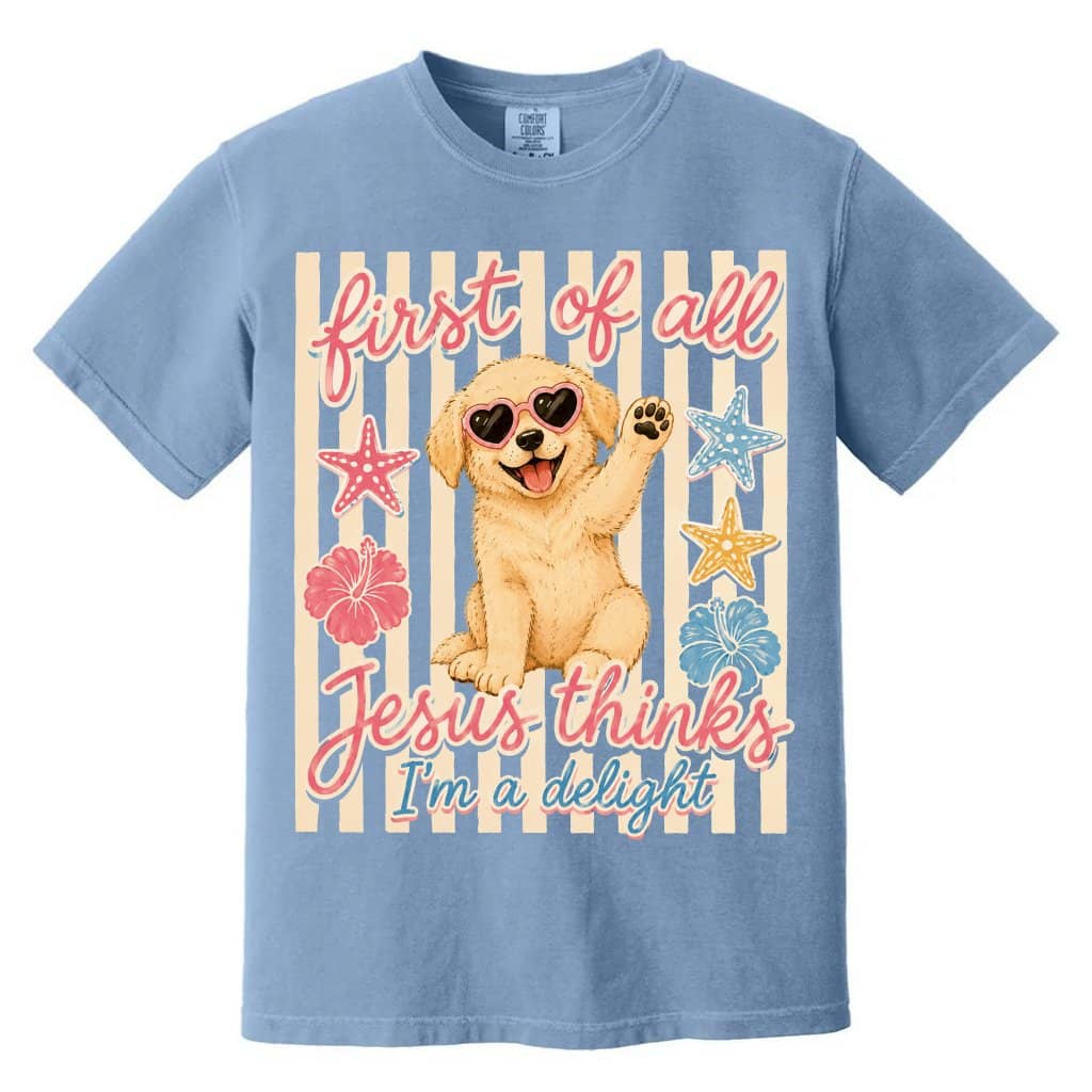 Comfort Colors Cute Puppy Christian Shirt - Jesus Thinks I'm A Delight Shirt - Jesus Gift for Her