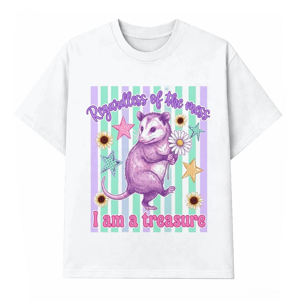 Regardless of the Mess I Am a Treasure Cute Mouse Graphic T-Shirt - Funny Gift for Her