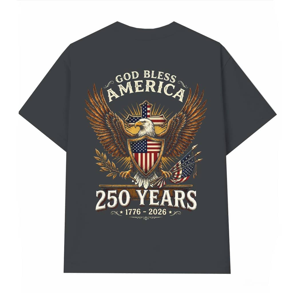 God Bless America 1776 2026 250 Years Christian T-Shirt (ON Back) - Patriotic Eagle Gift for Him