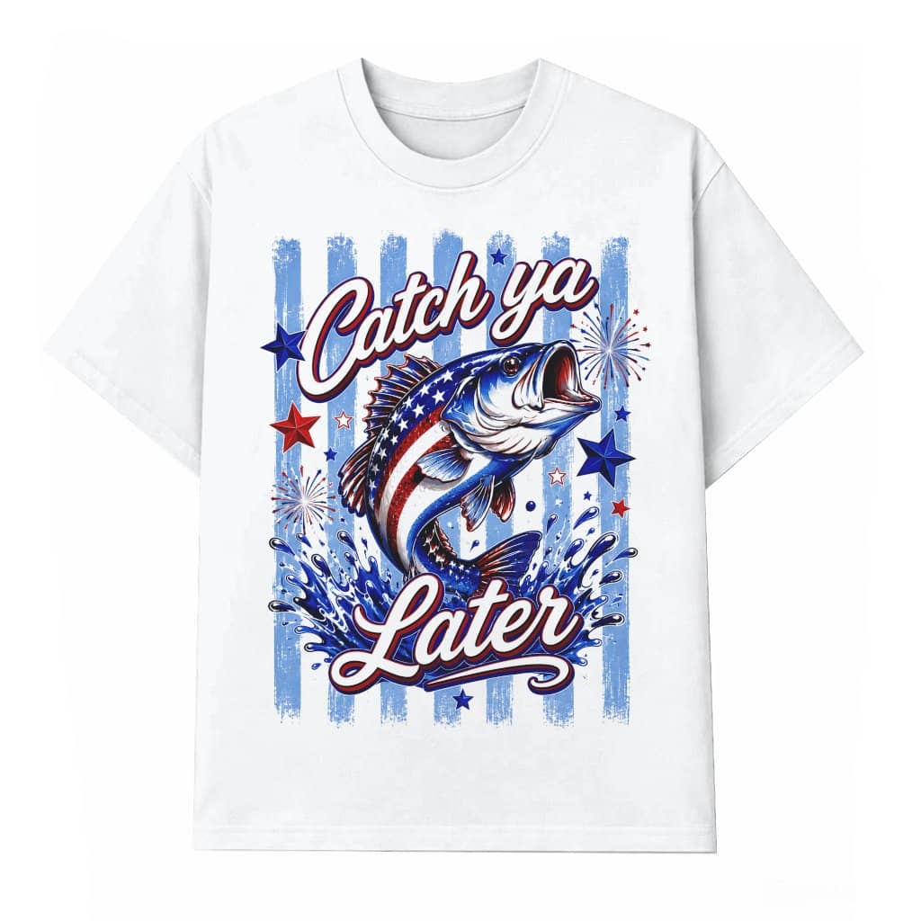 Blue Striped Catch Ya Later Cute Patriotic Fishing T-Shirt - Funny Fishing 4th of July Gift for Him & Her