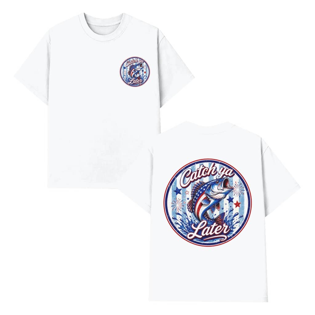 Catch Ya Later USA 4th of July Bass Fishing T-Shirt - Patriotic Fishing Gift for Him & Her