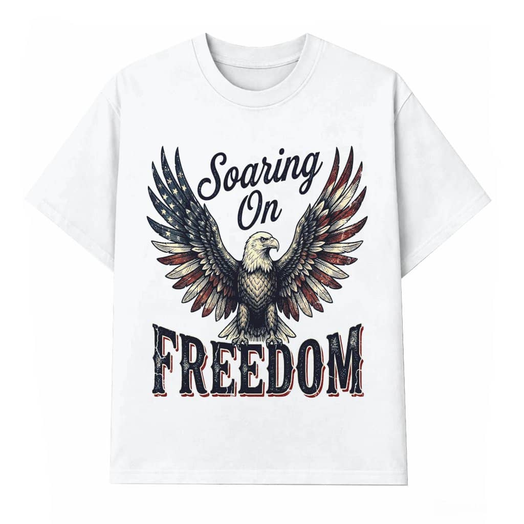 Soaring On Freedom American Eagle T-Shirt - USA 4th of July Patriotic Gift for Him & Her