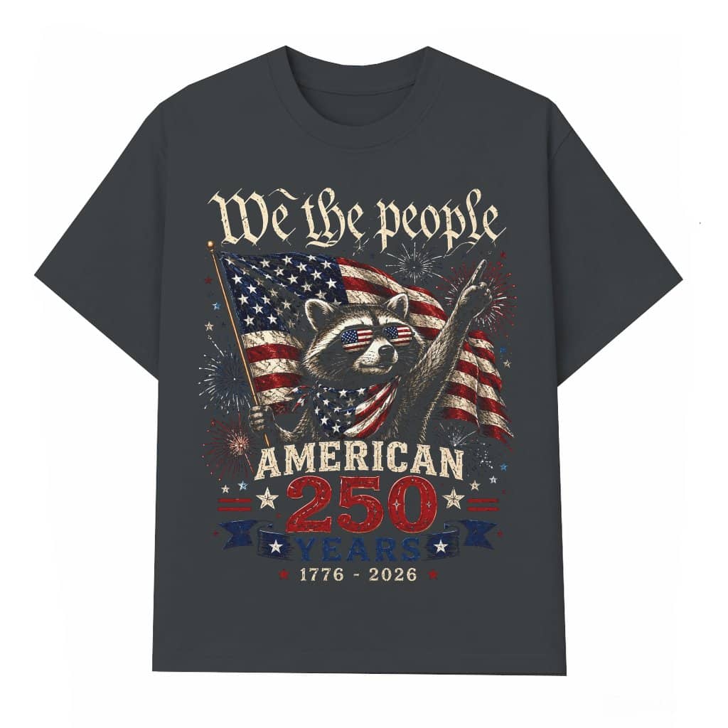 We The People Patriotic Raccoon T-Shirt - American 250 Years Independence Day Gift for Raccoon Lover
