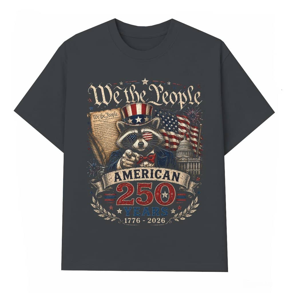 Uncle Sam Raccoon We The People American 250 Years T-Shirt - USA 250th Anniversary Gift for Him & Her