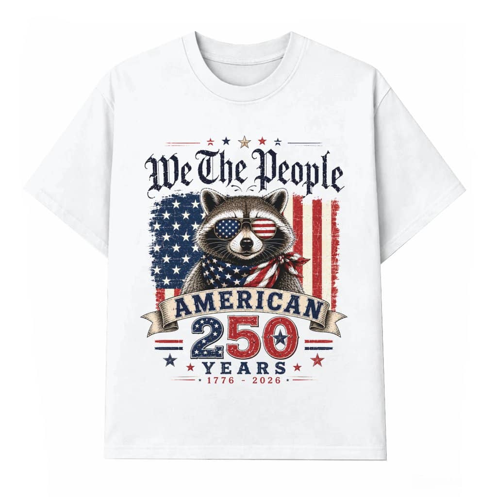We The People Patriotic Raccoon American 250 Years Freedom T-Shirt - Funny 4th of July Gift for Him & Her