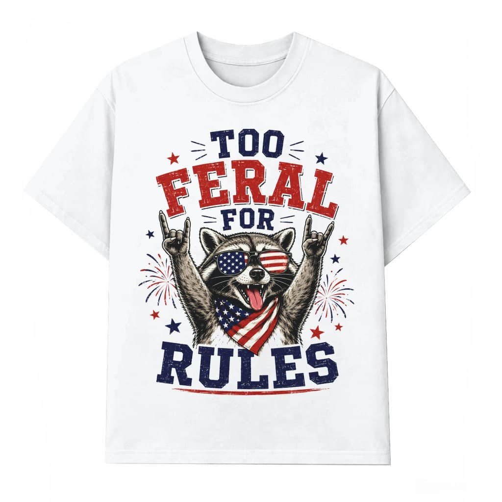 Too Feral For Rules Chilly Patriotic Raccoon T-Shirt - Funny 4th of July Gift for Raccoon Lover