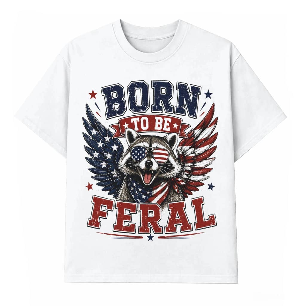 Born To Be Feral America Patriotic Raccoon T-Shirt - Funny 4th of July Gift for Raccoon Lover