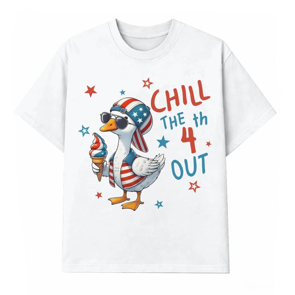 Chill The 4th Out America Goose T-shirt - Happy 4th of July Gift for Goose Lover