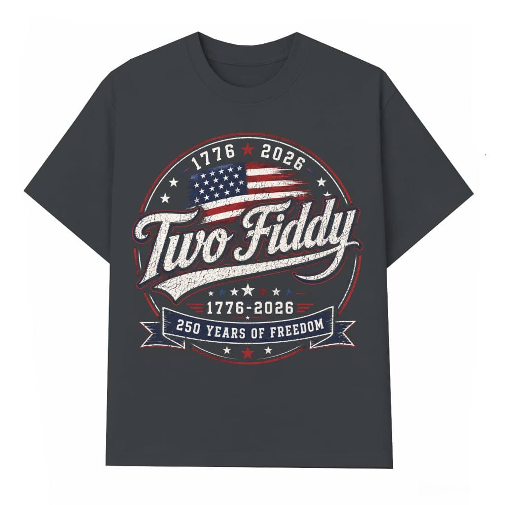 Trendy America Two Fiddy T-Shirt| 250 Years of Freedom Patriotic Gift for men women