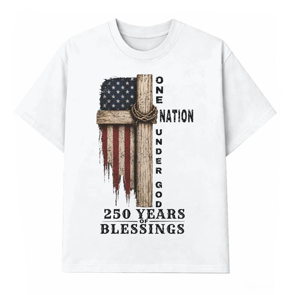 One Nation Under God T-Shirt| America 250 Years Blessing Patriotic Christian Gift for men women