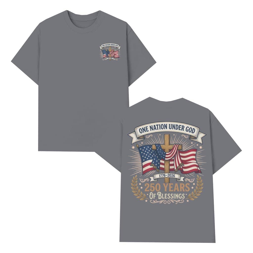 One Nation Under God Shirt| 250 Years Of Blessings USA T-Shirt| Patriotic Christian Gift for Him & Her