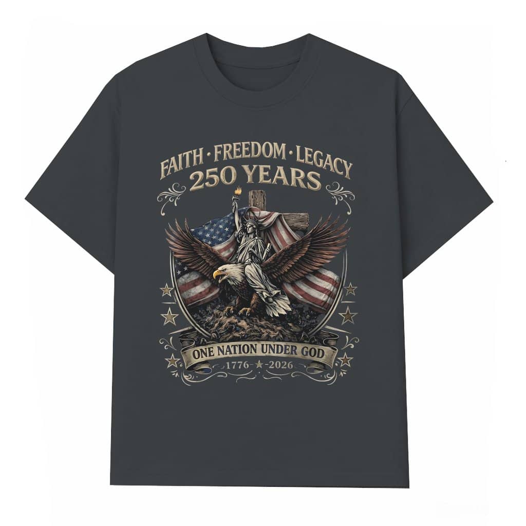 Faith Freedom Legacy 250 Years Bald Eagle T-Shirt| Patriotic Christian Gift for Him Her