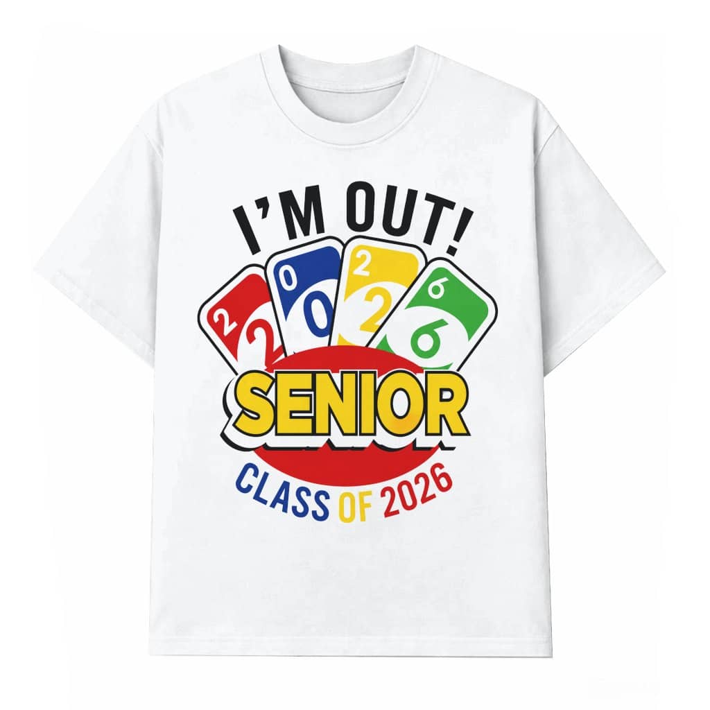 I'm Out Senior Class of 2026 Funny Graduation T-Shirt| Senior 2026 Gift for Students