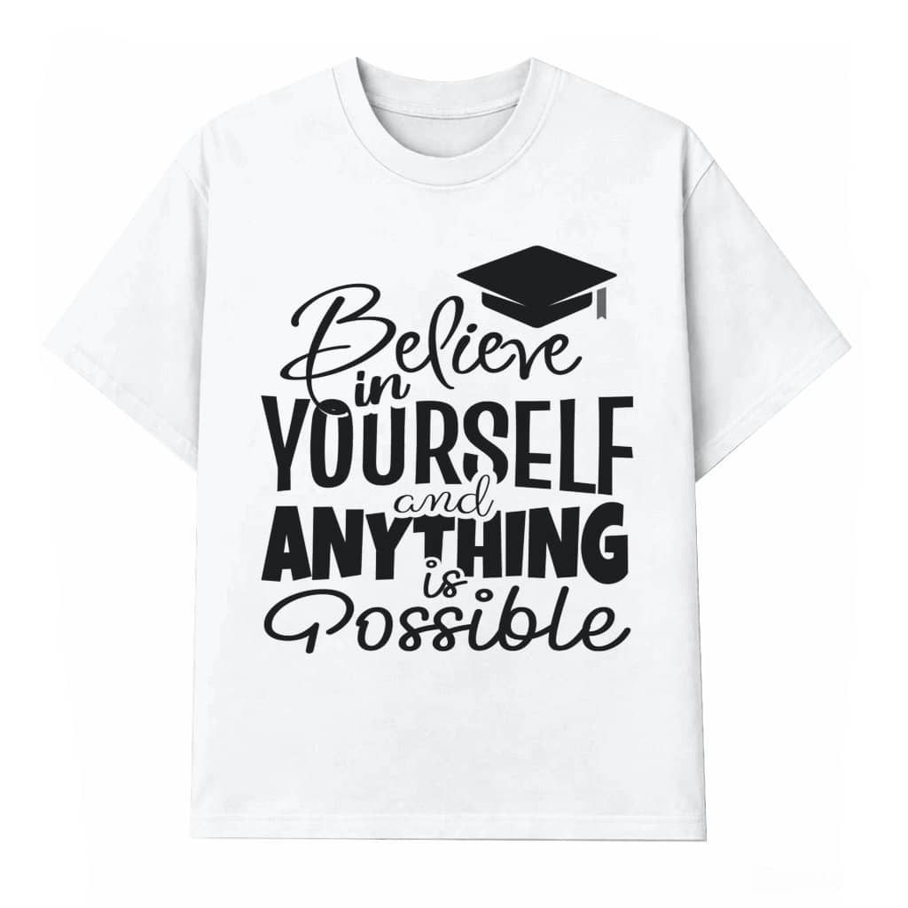 Believe in Yourself and Anything is Possible Funny Graduation 2026 T-Shirt for men women