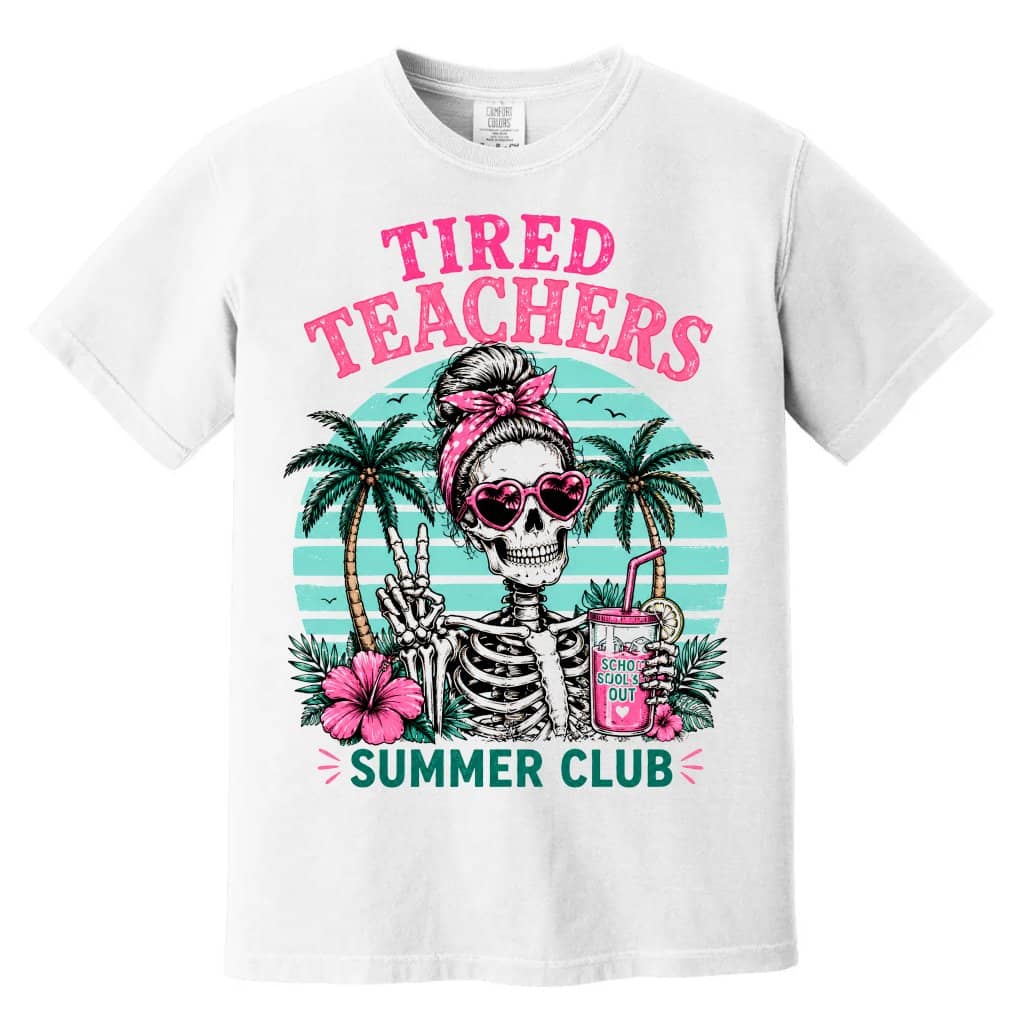 Comfort Colors Tired Teachers Summer Club Shirt| Funny Skeleton Teacher Gift for Her