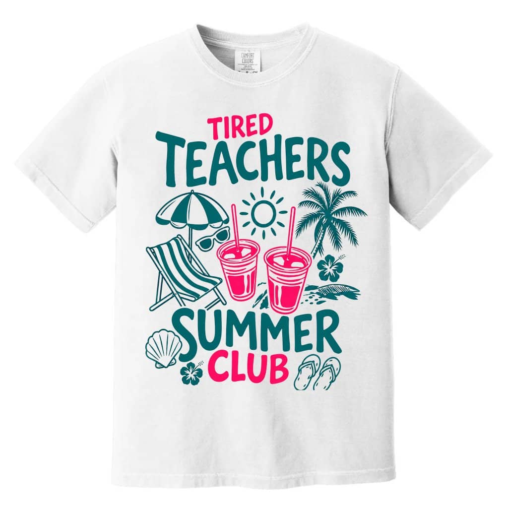 Comfort Colors Tired Teachers Summer Club Shirt| Funny Summer Beach Gift for women