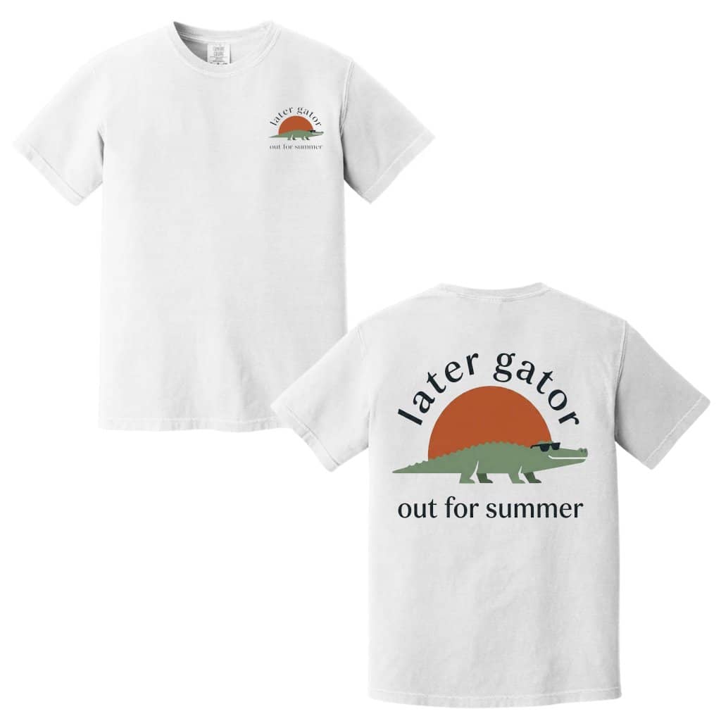 Comfort Colors Funny Later Gator Shirt| Out For Summer Cute Gator Gift for Kindergarten Teacher