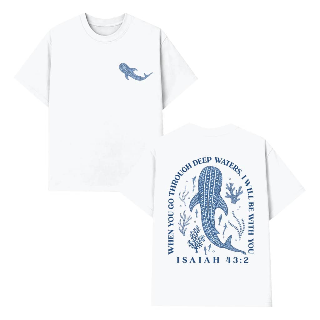 When You Through Deep Water Whale Shark T-shirt| Bible Verses Gift for Christians