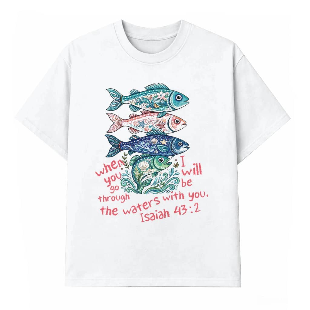 Isaiah 43:2 Scripture Faith Based Beach Christian Fish T-shirt| Christian Gift for Her