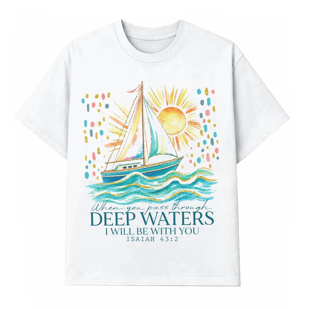 Pass Through Deep Waters Christian Summer T-Shirt| Watercolor Sailboat Coastal Summer Gift for Christians