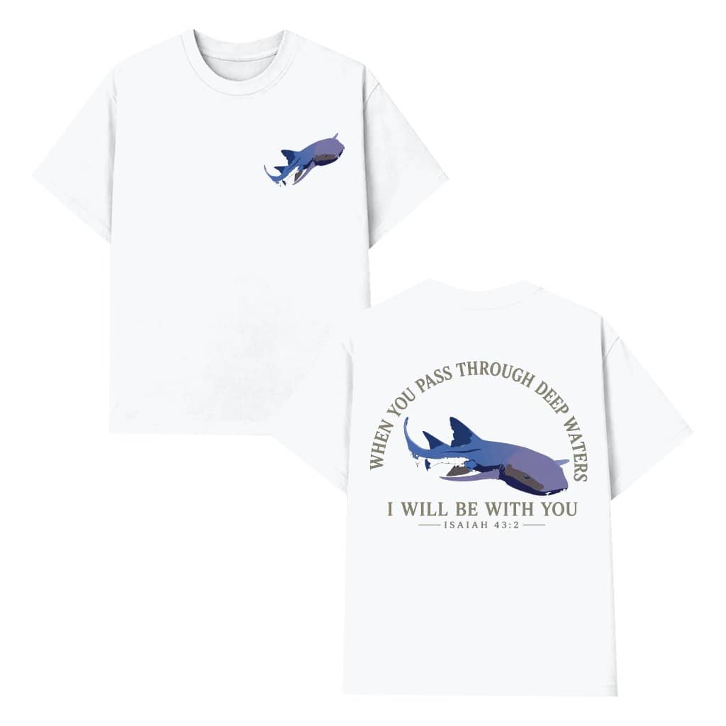 When You Pass Through Deep Water Christian Whale Shark T-shirt| Marine Life Gift for Christians