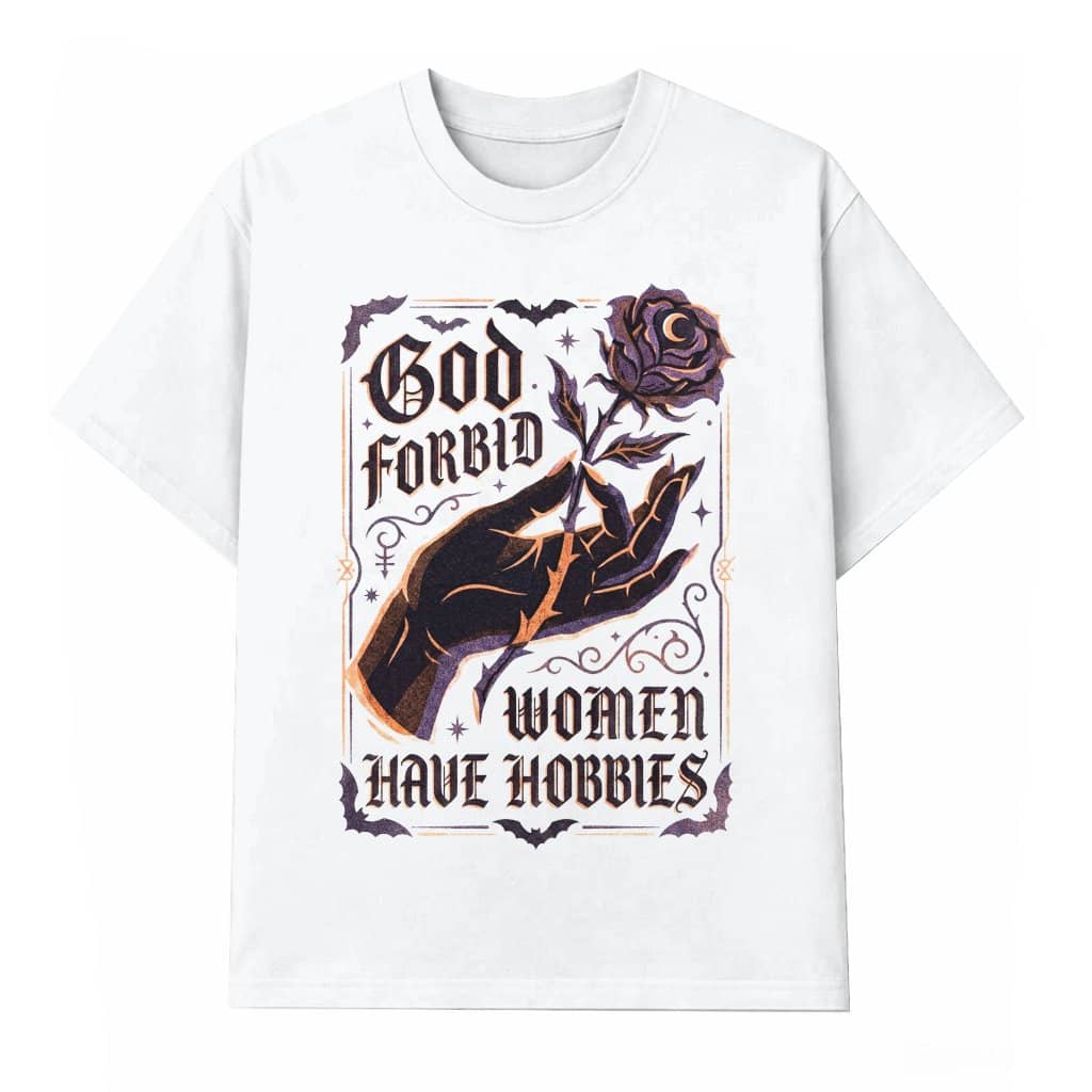 God Forbid Women Have Hobbies Gothic Halloween T-shirt| Halloween Witches Gift for Her