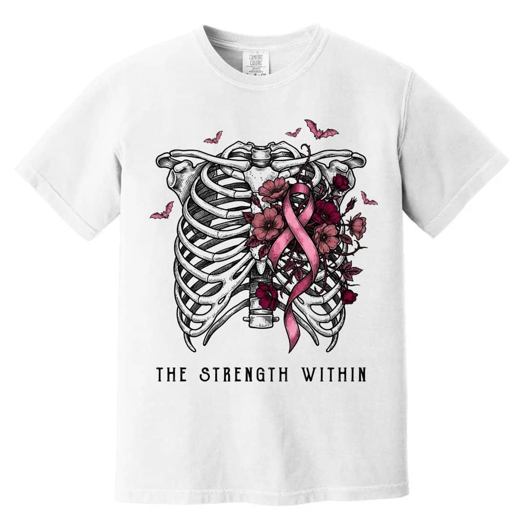 Comfort Colors The Strength Within Skeleton Ribcage Gothic Breast Cancer Awareness Shirt for Women