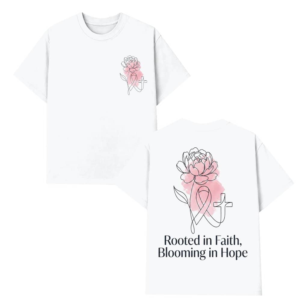 Rooted In Faith Blooming In Hope Pink Ribbon T-shirt| Breast Cancer Warrior Gift for Her