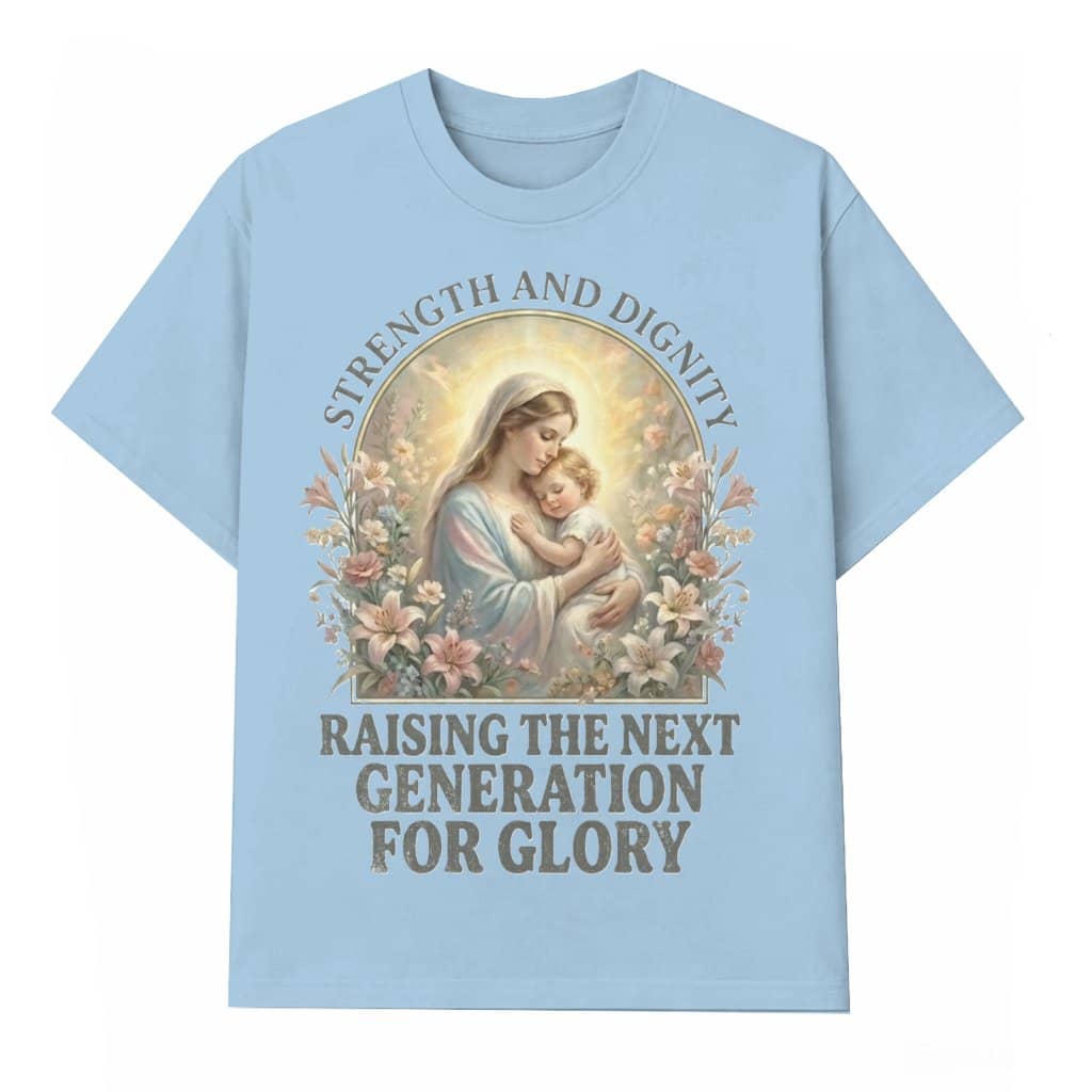 Raising the Next Generation for Glory Shirt – Christian Mother's Day Gift