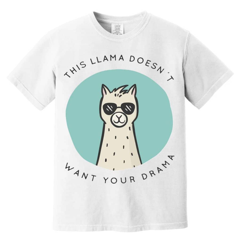 Comfort Colors This Llama Doesn't Want Your Drama Shirt - Premium Soft Alpaca Tee