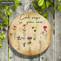 Flowers God Says Wood Circle Sign