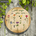 Flowers God Says Wood Circle Sign