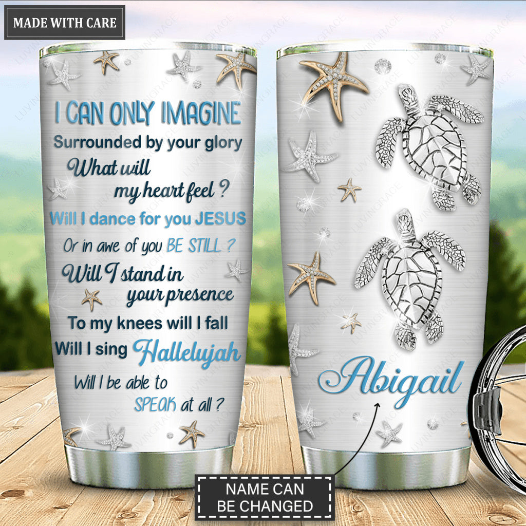 Personalized Turtle Will I Stand in Your Presence Tumbler