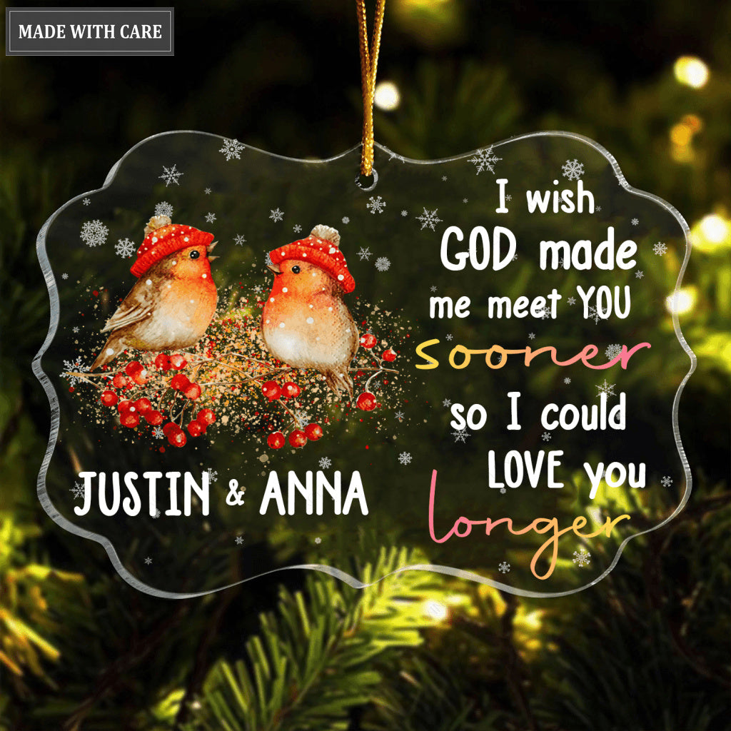 Snow Bird Couple I Wish God Made Me Meet You Sooner Personalized Transparent Ornament